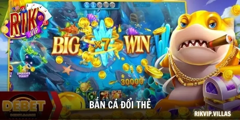 Bắn cá đổi thẻ