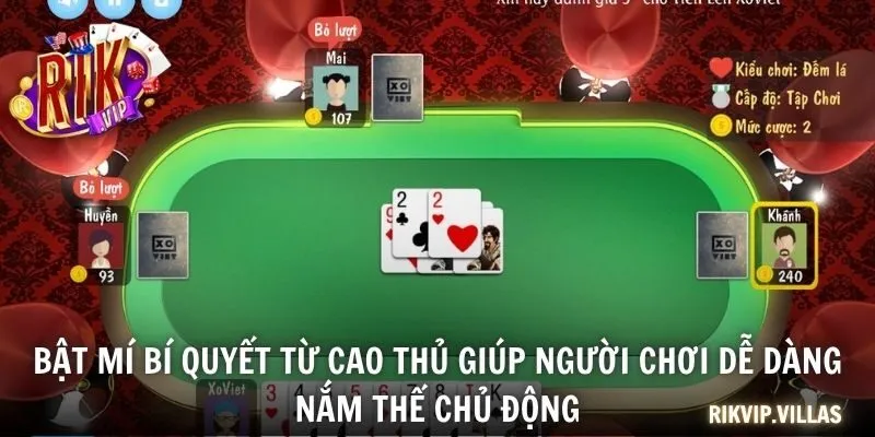 Bật mí bí quyết từ cao thủ giúp người chơi dễ dàng nắm thế chủ động